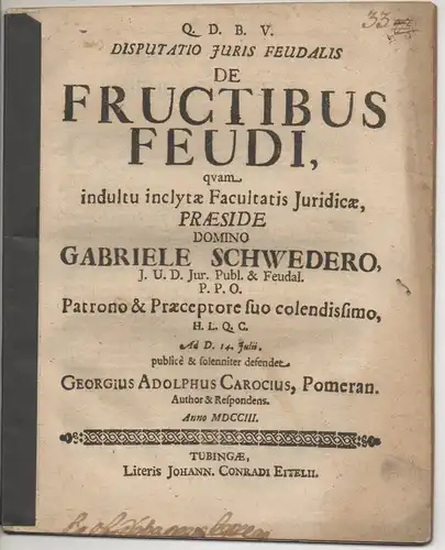 Caroc, Georg Adolph: aus Pommern: Juristische Inaugural- Disputation. De fructibus feudi. 