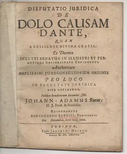 Bardili, Burckhard: aus Tübingen: Juristische  Disputation. De dolo causam dante. 