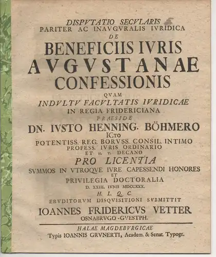 Vetter, Johann Friedrich: aus Osnabrück: Disputatio secularis pariter ac inauguralis iuridica de beneficiis iuris Augustanae confessionis. 