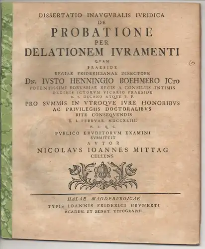 Mittag, Nicolaus Johann: aus Celle: Juristische Inaugural-Dissertation.  De probatione per delationem iuramenti. 
