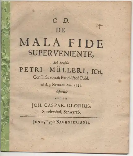 Glorius, Johann Caspar: Sondershausen, Schwarzburg: Juristische  Disputation. De mala fide superveniente. 