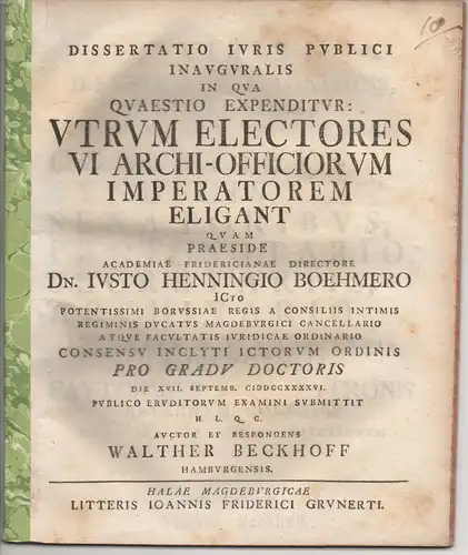 Beckhoff, Walther: aus Hamburg: Juristische Inaugural-Dissertation. De quaestione: utrum electores vi archi-officiorum imperatorem eligant. 