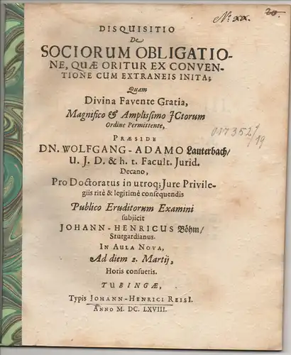 Böhm, Johann Heinrich: aus Stuttgart: Juristische  Disputation. De sociorum obligatione, quae oritur ex conventione cum extraneis inita. 