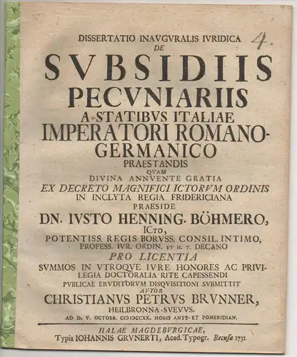 Brunner, Christian Peter: aus Heilbronn: Juristische Inaugural-Dissertation. De subsidiis pecuniariis a statibus Italiae imperatori Romano-Germanico praestandis. 