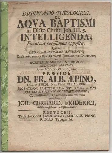 Friderici, Johannes Gerhard: aus Soest: Theologische Disputation. De aqua baptismi in dicto Christi Joh. 3,5 intelligenda. 
