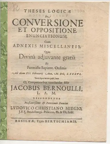 Mieg, Ludwig Christian: aus Heidelberg: Theses logicae de conversione et oppositione enunciationum cum adnexis miscellaneis. 