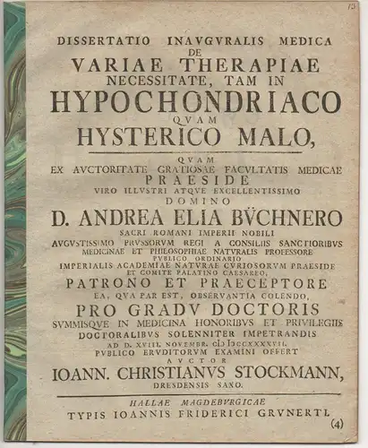 Stockmann, Johannes Christian: aus Dresden: Medizinische Inaugural-Dissertation. De variae therapiae necessitate, tam in Hypochondriaco quam hysterico malo. 