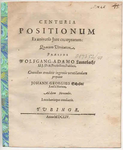 Schuster, Johann Georg: aus Lauf: Centuria positionum ex universo iure excerptarum: quarum veritatem. 