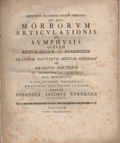Curtmann, Johann Jakob: aus Alsfeld: Juristische Inaugural-Dissertation. Morborum articulationis ac symphysis brevem aetiologiam ac diagnosin. 