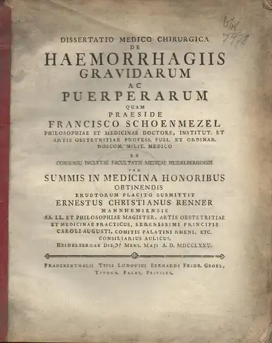 Renner, Ernst Christian: aus Mannheim: Medizinische Inaugural-Dissertation. De haemorrhagiis gravidarum ac puerperarum. 