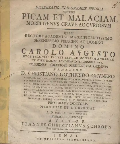 Schrön, Johann Christian: aus Ronneburg-Altenburg: Medizinische Inaugural-Dissertation. Picam et malaciam morbi genus grave ac curiosum. 