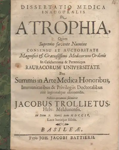 Trollietus, Jacobus: Medizinische Inaugural-Dissertation. De atrophia. 