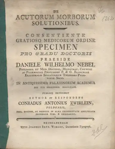 Zwierlein, Konrad Anton: aus Fulda: Medizinische Dissertation. De acutorum morborum solutionibus. Beigebunden: Franz Philipp von Oberkamp: Quaenam sit diversitas circuitus sanguinis pro diversis tam visceribus...