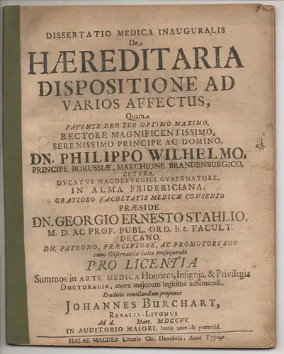 Burchart, Johann: aus Reval: Medizinische Inaugural-Dissertation. De haereditaria dispositione ad varios affectus. Beigebunden: Georg Ernst Stahl: De testimoniis medicis. 