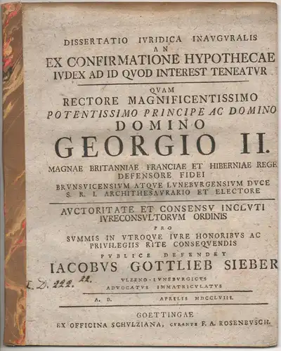 Sieber, Jacob Gottlieb: aus Uelzen: Juristische Inaugural-Dissertation. An ex confirmatione hypothecae iudex ad id quod interest teneatur. 
