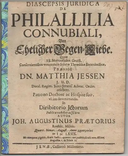 Praetorius, Johann Augustin: aus Rochlitz: Juristische Disputation. De philallilia connubiali, Von Ehelicher Gegen-Liebe. 