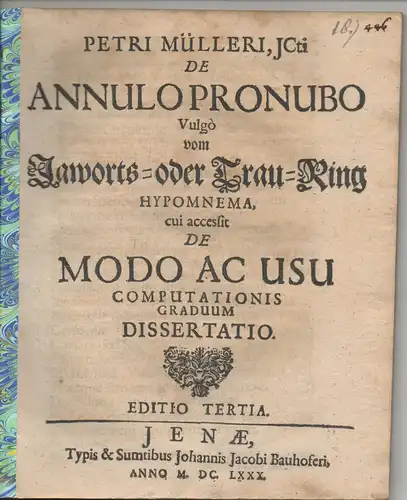 Müller, Peter: De annulo pronubo Vulgo vom Jaworts- Oder Trau-Ring hypomnema. Editio tertia. 