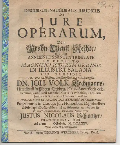 Schmeltzer, Justus Nicolaus: aus Frankenhausen: Juristische Inaugural-Discursus. De iure operarum, Vom Frohn-Dienst Rechte. 