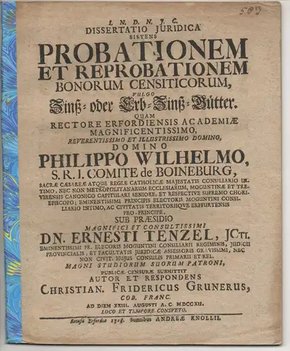 Gruner, Christian Friedrich: aus Coburg: Juristische Dissertation. Probationem et reprobationem bonorum censiticorum, vulgo Zinß- oder Erb-Zinß-Gütter. 