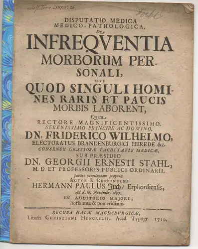 Juch, Hermann Paul: aus Erfurt: Medizinische Inaugural-Disputation. De infrequentia morborum personali sive quod singuli homines raris et paucis morbis laborent. 