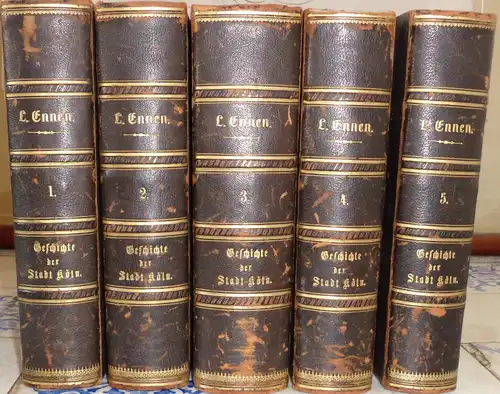 Ennen, Leonard: Geschichte der Stadt Köln,  meist aus den Quellen des Stadt-Archivs. Bd. 1-5, komplett. 