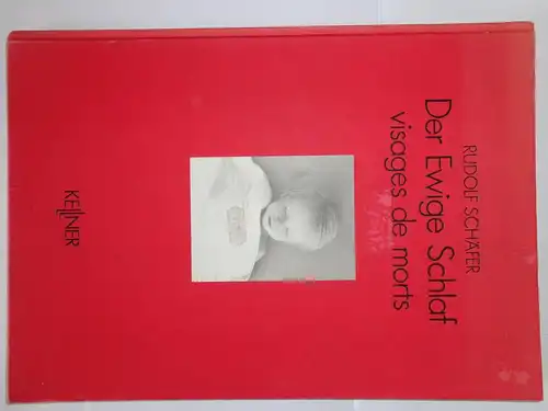Schäfer, Rudolf: Der ewige Schlaf : visages de morts. 4. Aufl. 