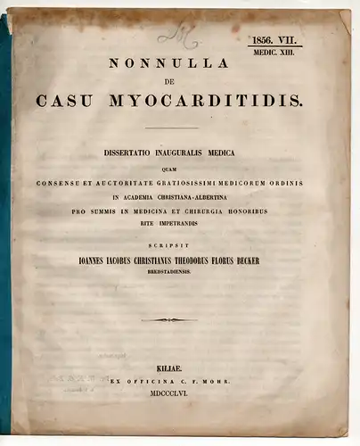 Becker, Joannes Jacobus Christianus Th. Fl: Nonulla de casu myocarditidis. Dissertation. 
