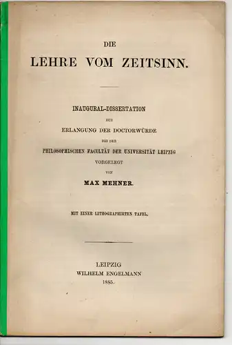 Mehner, Max: aus Dreissig: Die Lehre vom Zeitsinn. Dissertation. Sonderdruck aus: Wundt, Wilhelm: Philosophische Studien Bd. 2. 