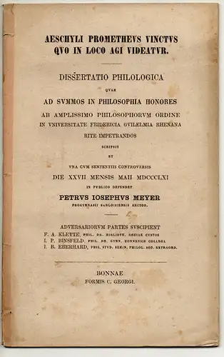 Meyer, Peter Joseph: aus Horbach: Aeschyli Prometheus vinctus quo in loco agi videatur. Dissertation. 