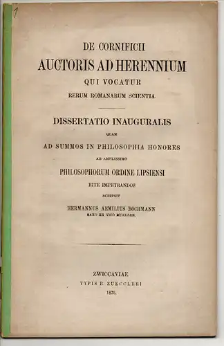 Bochmann, Hermann Emil: De Cornificii auctoris ad Herennium qui vocatur rerum Romanorum scientia. Dissertation. 