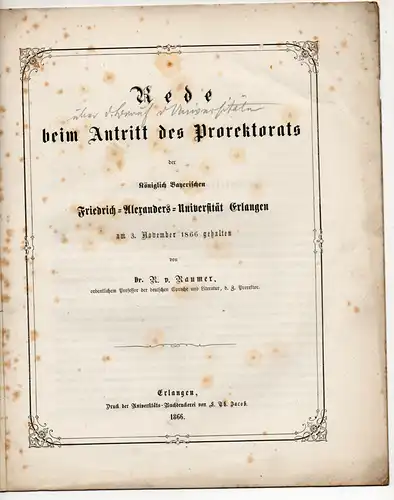 Raumer, Rudolf von: Rede beim Antritt des Prorektorats der Königlich Bayerischen Friedrich-Alexanders-Universität Erlangen am 3. November 1866 gehalten. 