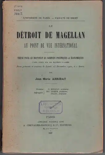 Abribat, Jean Marie: Le Détroit de Magellan au point de vue international. Dissertation. 