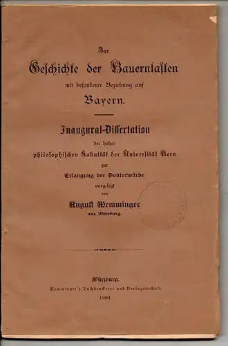 Memminger, August: Zur Geschichte der Bauernlasten mit besonderer Beziehung auf Bayern. Dissertation. 