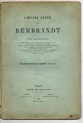 Haden, Francis Seymour: L'oeuvre gravé de Rembrandt : étude monographique. 