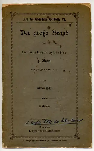 Hesse, Werner: Der grosse Brand des Kurfürstlichen Schlosses zu Bonn am 15. Januar 1777. 2. Aufl. Aus der rheinischen Geschichte Bd. 6. 