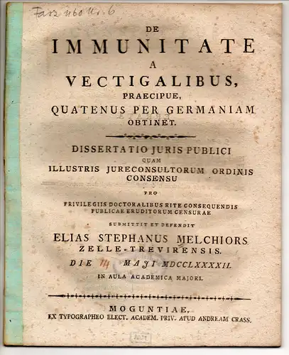Melchiors, Elias Stephan: Zell, Mosel: Juristische Dissertation. De immunitate a vectigalibus, praecipue, quatenus per Germaniam obtinet. 