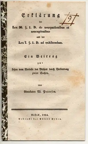 Petersen, W: Erklärung des Lex 30. §1. D. de ursupationibus et usucapionibus : ein Beitrag zur Lehre vom Verluste des Besitzes durch Verbindung zweier Sachen. 