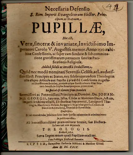 Hoë von Hoënegg, Matthias: Necessaria defensio S. Rom. Imperii evangelicorum electorum, principum ac statuum pupillae, hoc est, verae, sincerae & invariatae, invictissimo imperatori Carolo V. anno 1530 exhibitae confessionis. 