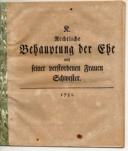 K: Rechtliche Behauptung der Ehe mit seiner verstorbenen Frauen Schwester. 