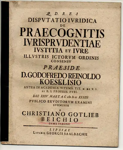Beich, Christian Gottlieb: Juristische Disputation. De praecognitis iurisprudentiae iustitia et iure. 