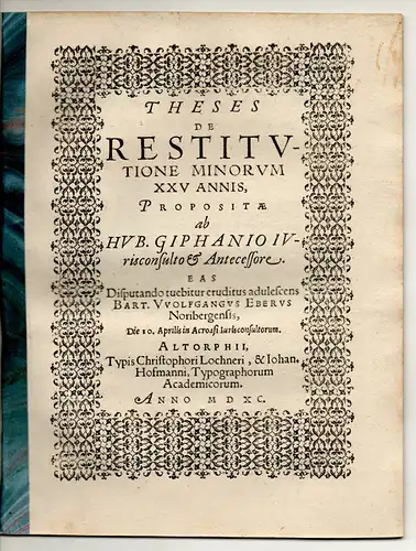 Eber, Bartholomäus Wolfgang; aus Nürnberg: Theses de restitutione minorum 25 annis, propositae. 