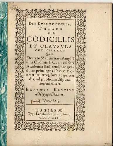 Reuzius, Erasmus: aus Mecklenburg: Juristische Disputation. Theses de codicillis et clausula codicillari. 