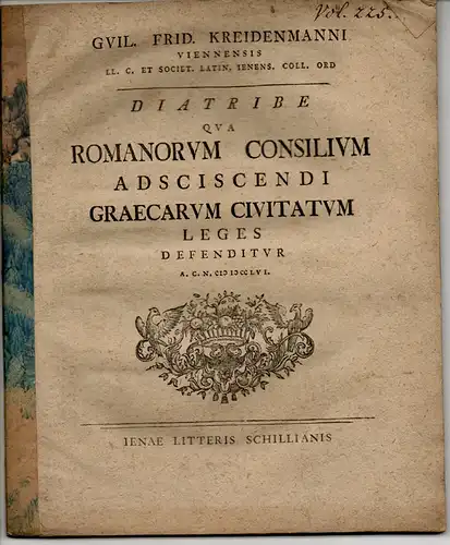 Kreidenmann, Wilhelm Friedrich: Diatribe qua Romanorum consilium adsciscendi Graecarum civitatum leges defenditur. 