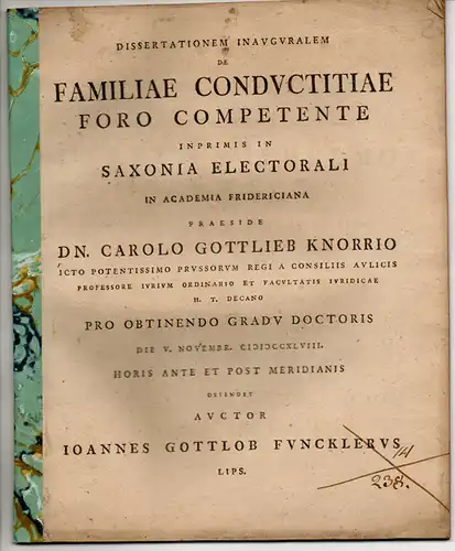 Funckler, Johann Gottlob: aus Leipzig: Juristische Inaugural-Dissertation. De familiae conductitiae foro competente, inprimis in Saxonia Electorali. 