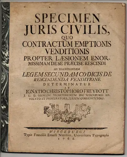 Freybott, Ignaz Christoph: Specimen iuris civilis, quo contractum emptionis venditionis propter laesionem enormissimam de se praecise rescindi. 