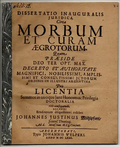 Mühlpfort, Johann Justinus: aus Jena: Juristische Inaugural-Dissertation. Circa morbum et curam aegrotorum. 