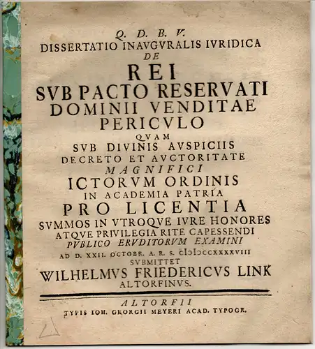 Link (Linck), Wilhelm Friedrich: aus Altdorf: Juristische Inaugural-Dissertation. De rei sub pacto reservati dominii venditae periculo. 