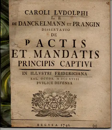 Danckelmann und Prangin, Karl Ludolph von: Juristische Dissertation. De pactis et mandatis principis captivi. 