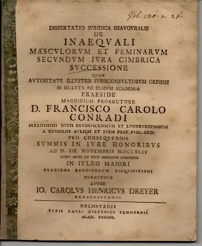 Dreyer, Johann Carl Henrich: aus Mecklenburg: Juristische Inaugural-Dissertation. De inaequali masculorum et feminarum secundum iura Cimbrica successione. 