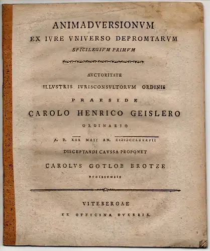 Brotze, Carl Gottlob: aus Bautzen: Animadversionum ex iure universo depromtarum spicilegium primum. 